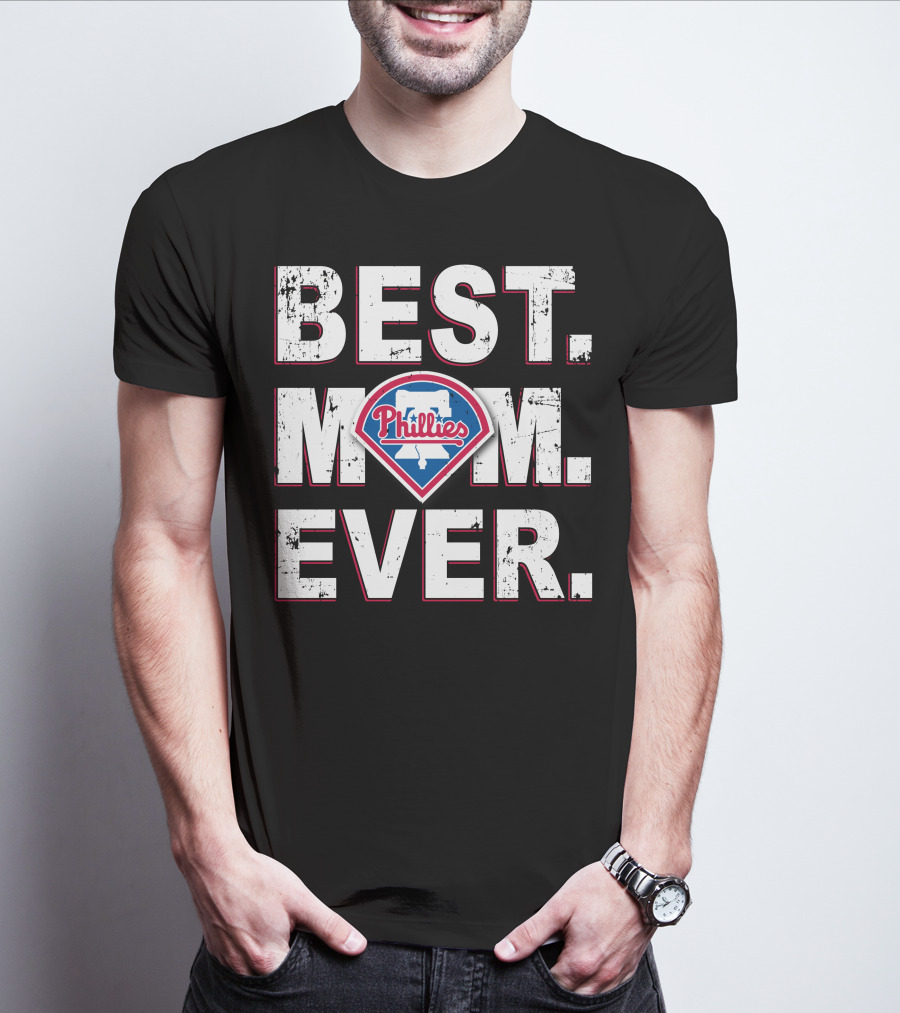 BEST MOM EVER Philadelphia Phillies Logo Fan T-Shirt
