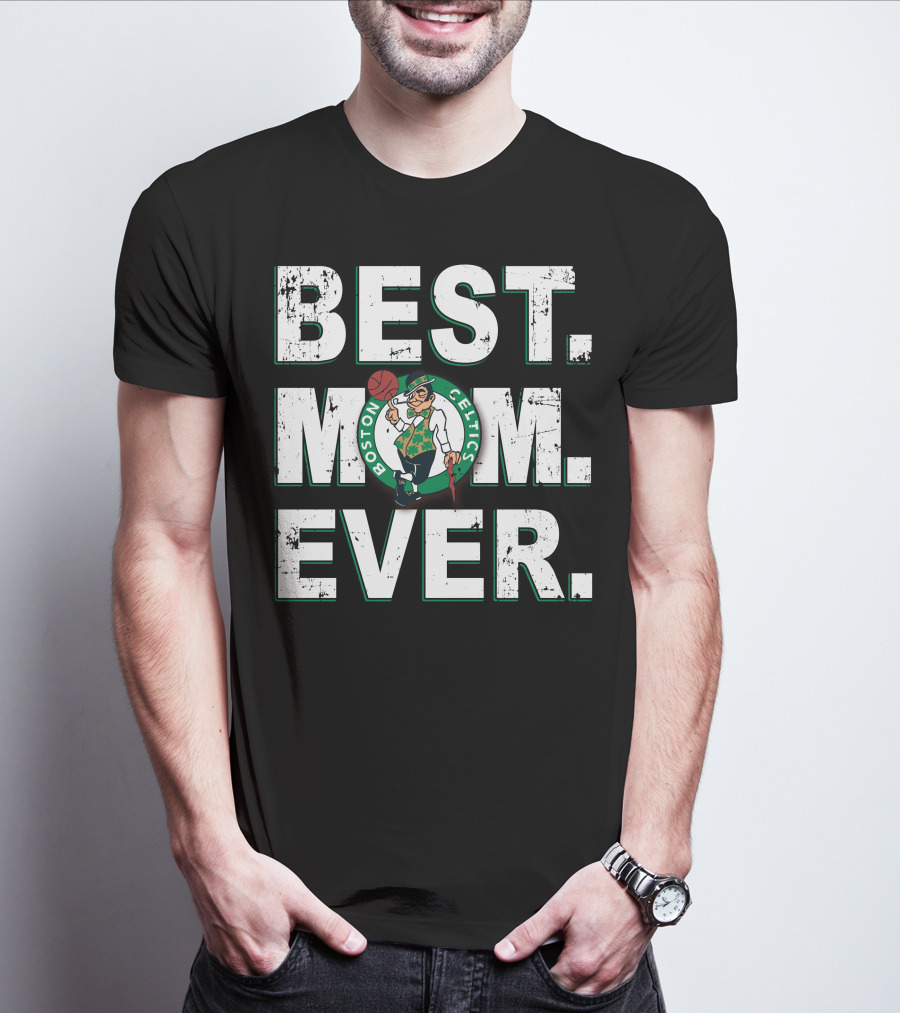 BEST MOM EVER Boston Celtics Basketball Fan T-Shirt