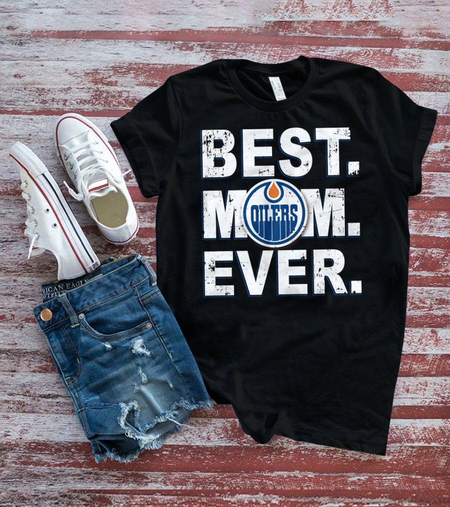 Best Mom Ever Edmonton Oilers T-Shirt
