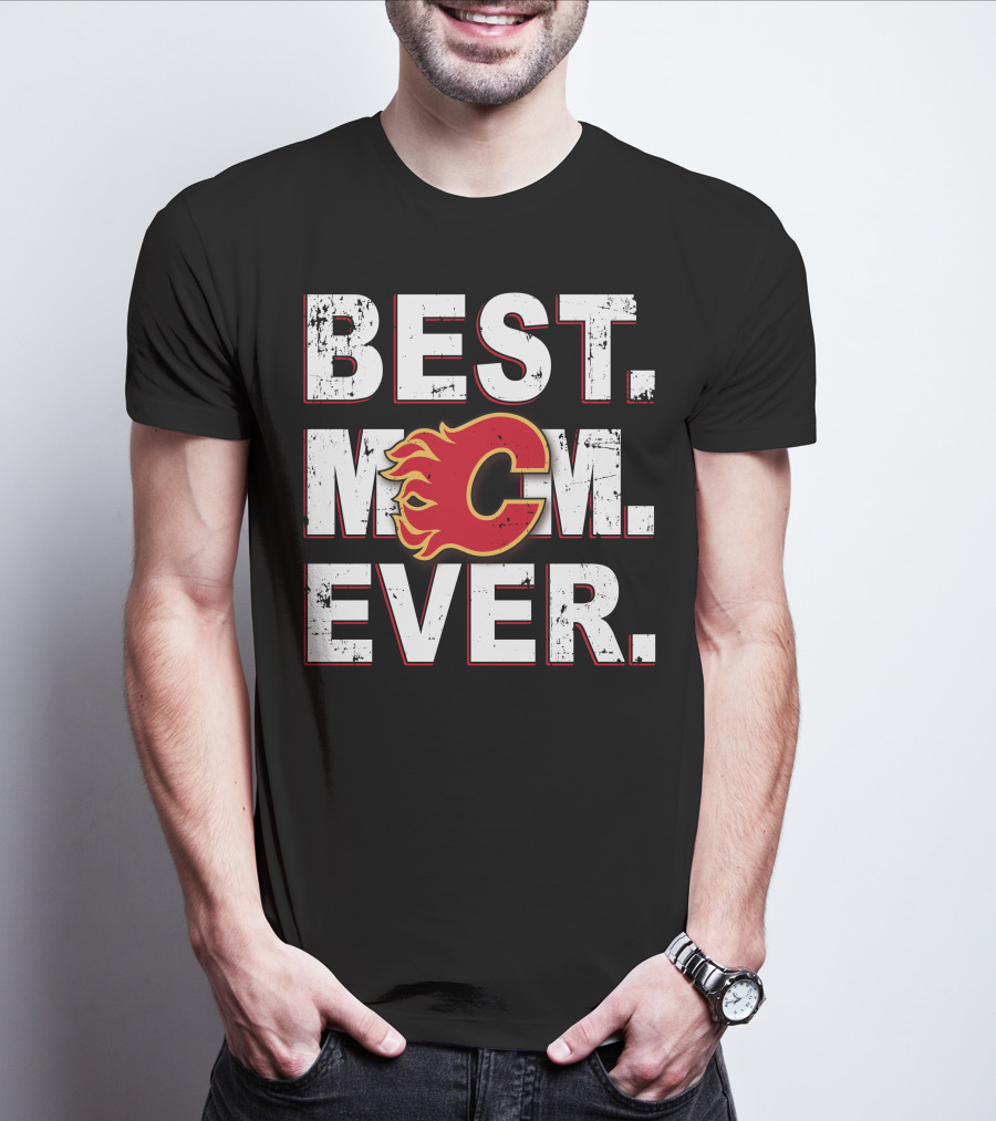 BEST MOM EVER Calgary Flames T-Shirt