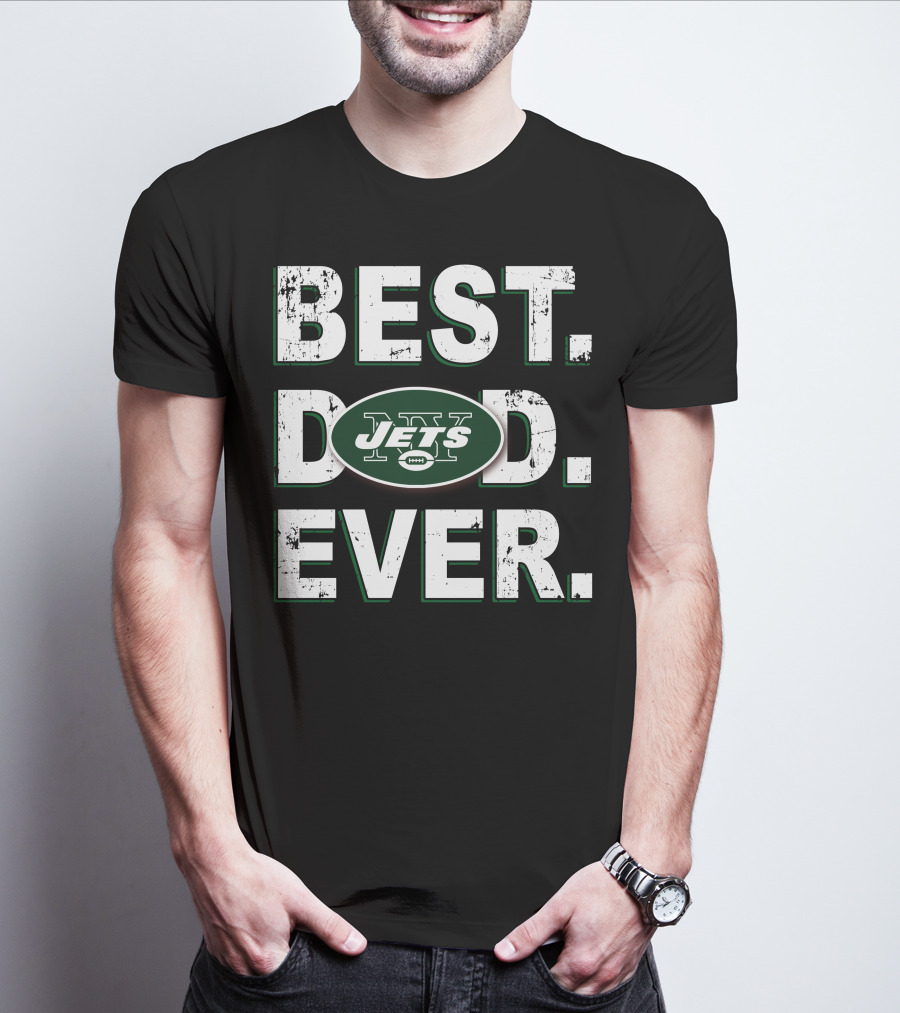 Best Dad Ever New York Jets T-Shirt