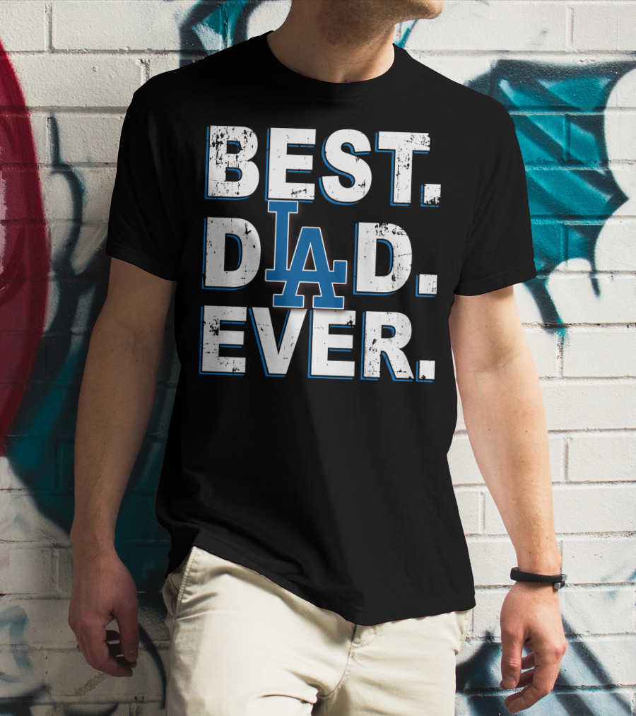 Best Dad Ever La Dodgers T-Shirt