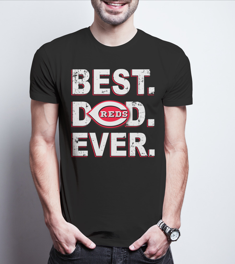 Best Dad Ever Cincinnati Reds T-Shirt