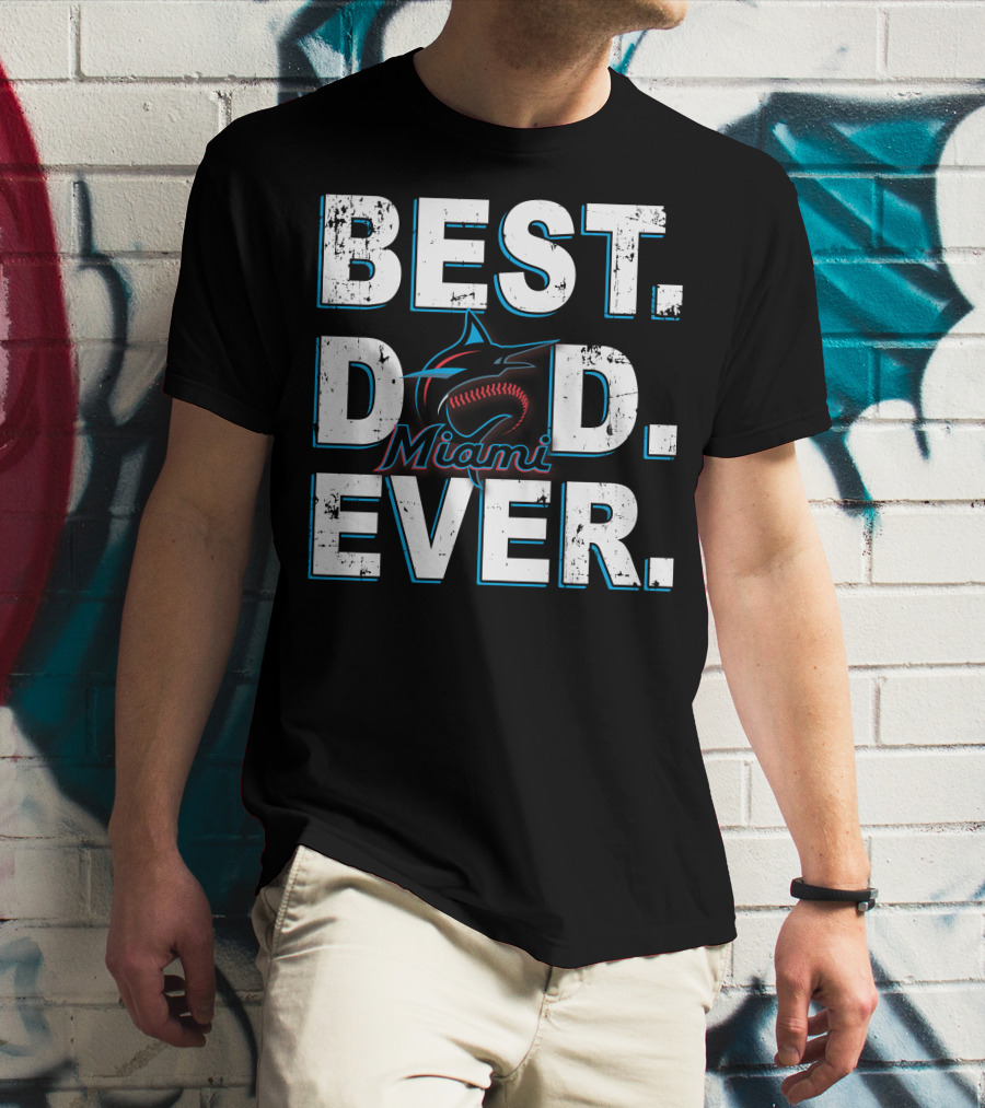 Best Dad Ever Miami Marlins Baseball T-Shirt