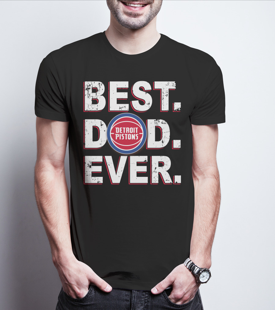 Best Dad Ever Detroit Pistons T-Shirt