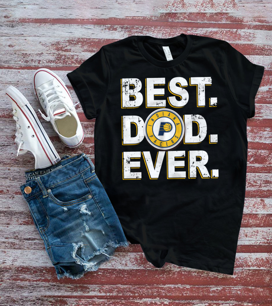 Best Dad Ever Indiana Pacers T-Shirt