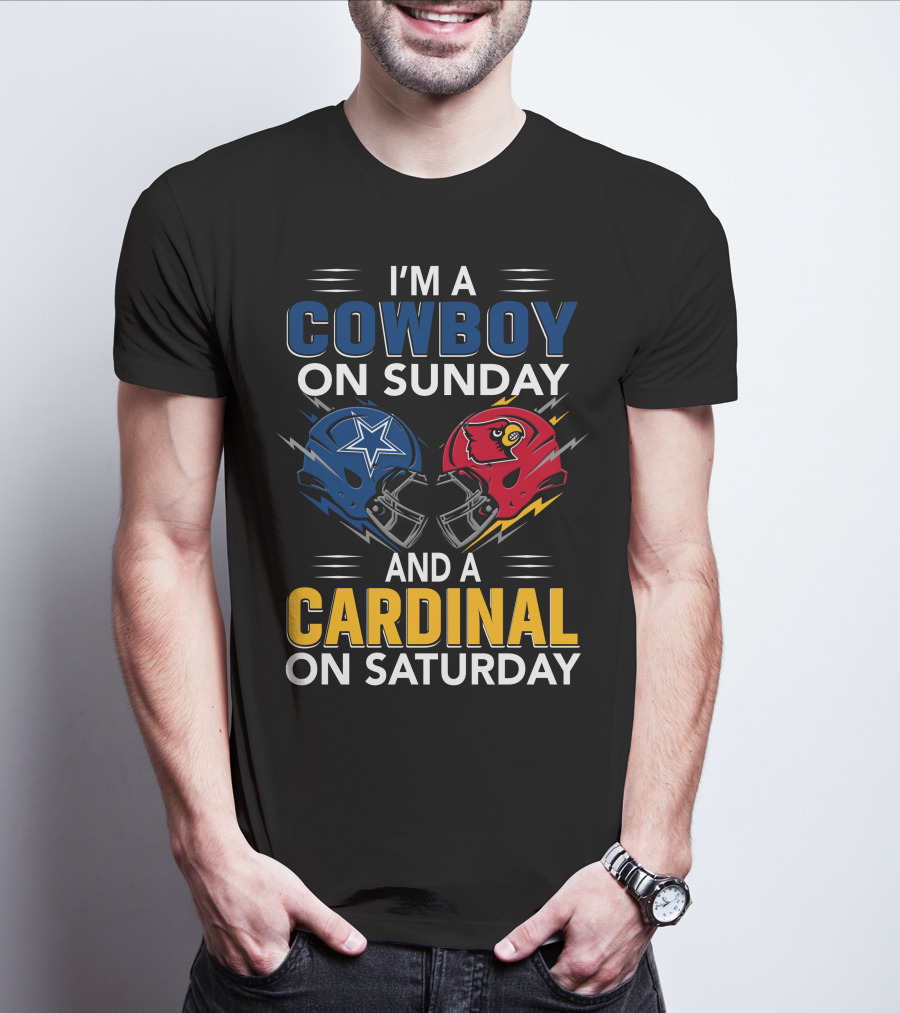 I'm A Cowboy On Sunday And A Cardinal On Saturday T-Shirt