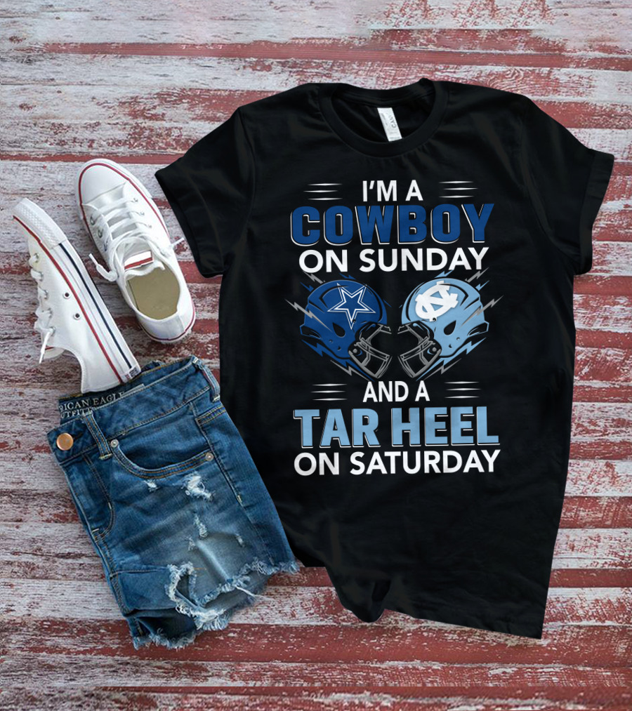 I'm A Cowboy On Sunday And A Tar Heel On Saturday T-Shirt
