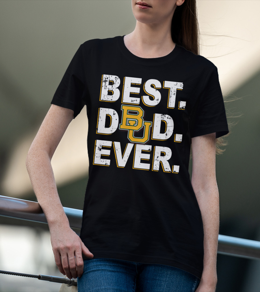 Best Dad Ever Bu 008 T-Shirt
