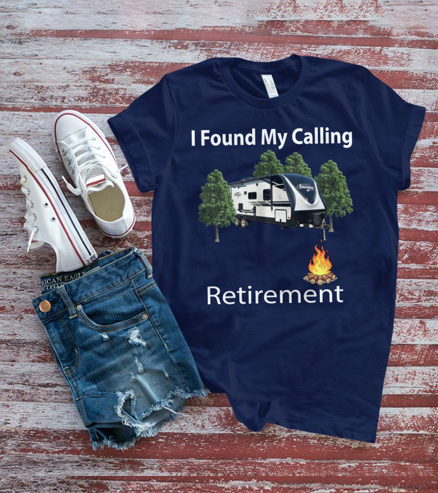 I Found My Calling Imagine 2600RB Retirement Adventure With Campfire T-Shirt