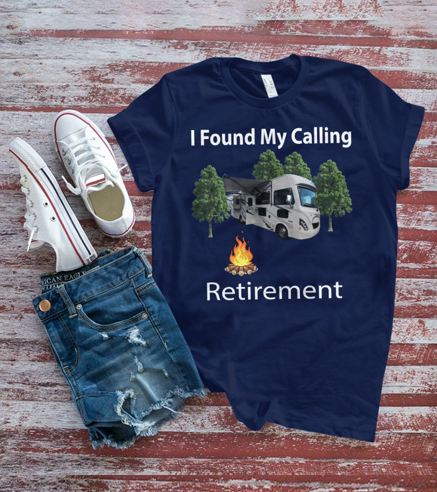 I Found My Calling Retirement Thor ACE Motorhome T-Shirt