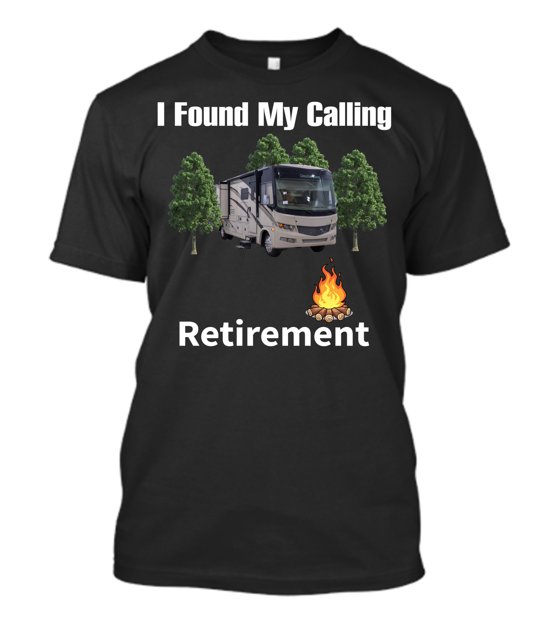 I Found My Calling Retirement Forest River Georgetown Series GT5 T-Shirt