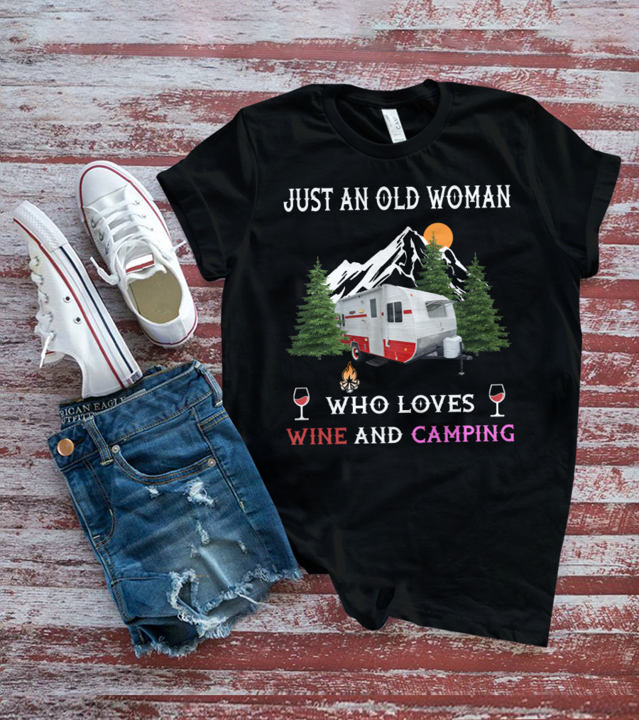 Just An Old Woman Who Loves Wine And Camping Vintage Trailer Adventure T-Shirt