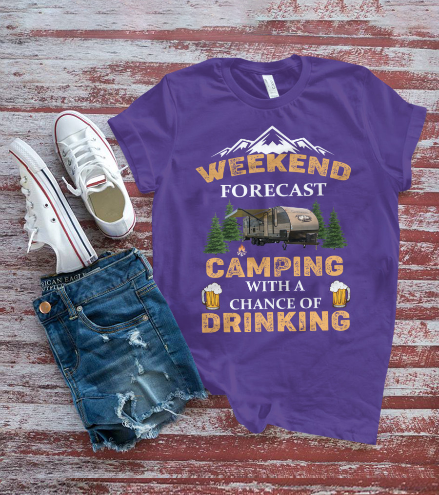 Weekend Forecast Camping With A Chance Of Drinking Cherokee RV T-Shirt