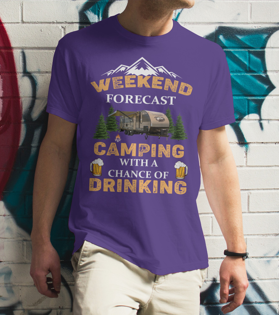 Weekend Forecast Camping With A Chance Of Drinking Cherokee RV T-Shirt