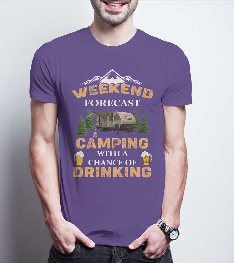 Weekend Forecast Camping With A Chance Of Drinking Cherokee RV T-Shirt
