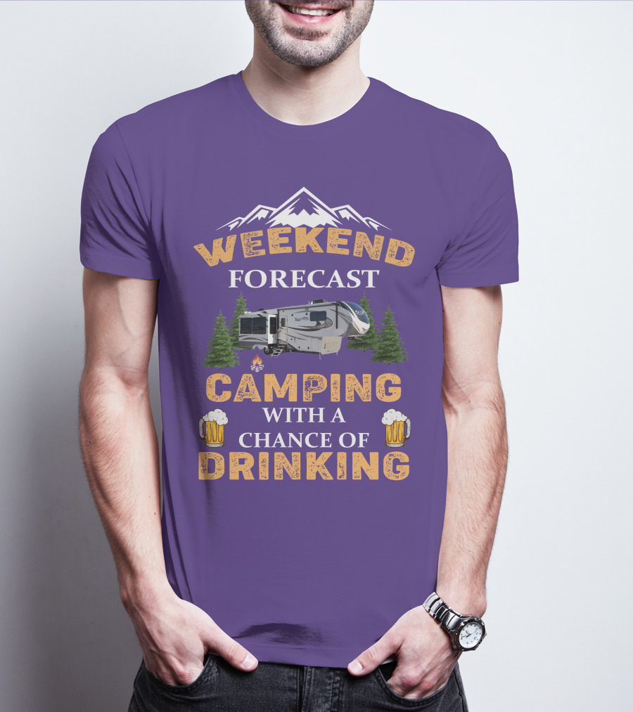 Weekend Forecast Camping With A Chance Of Drinking Mountain RV T-Shirt