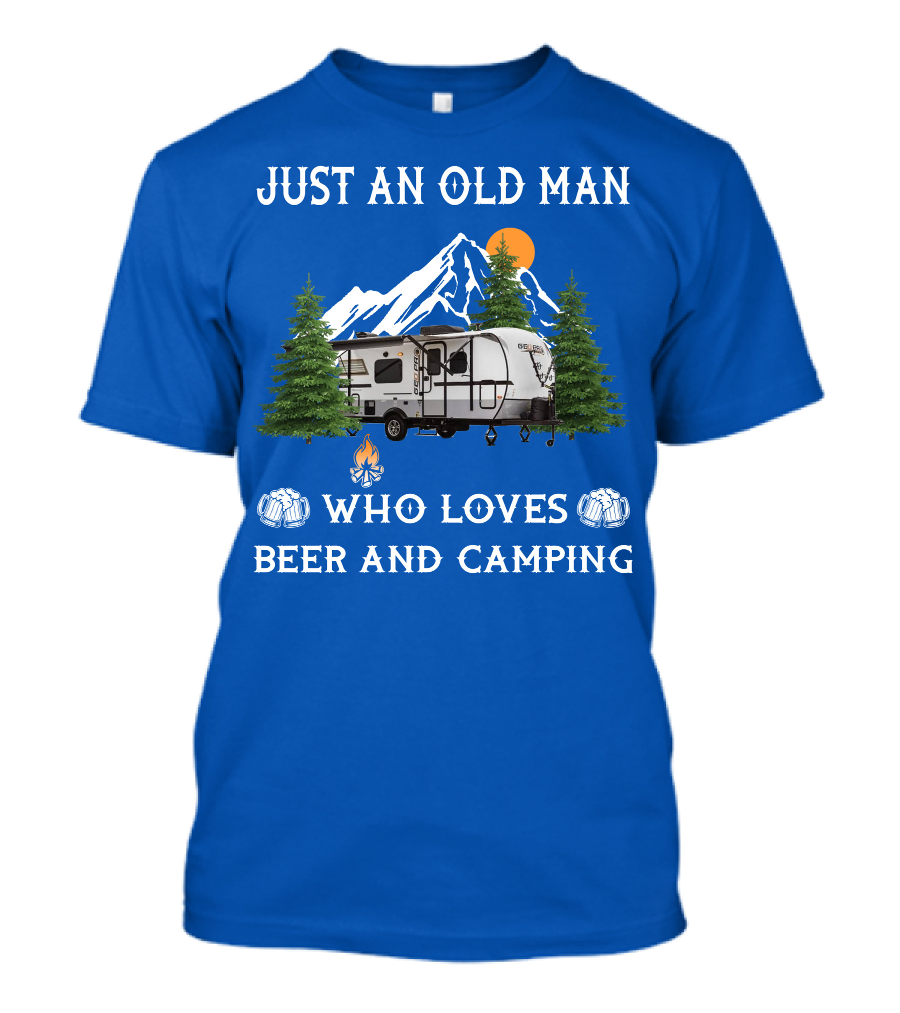Just An Old Man Who Loves Beer And Camping Forest River Rockwood Geo Pro T-Shirt
