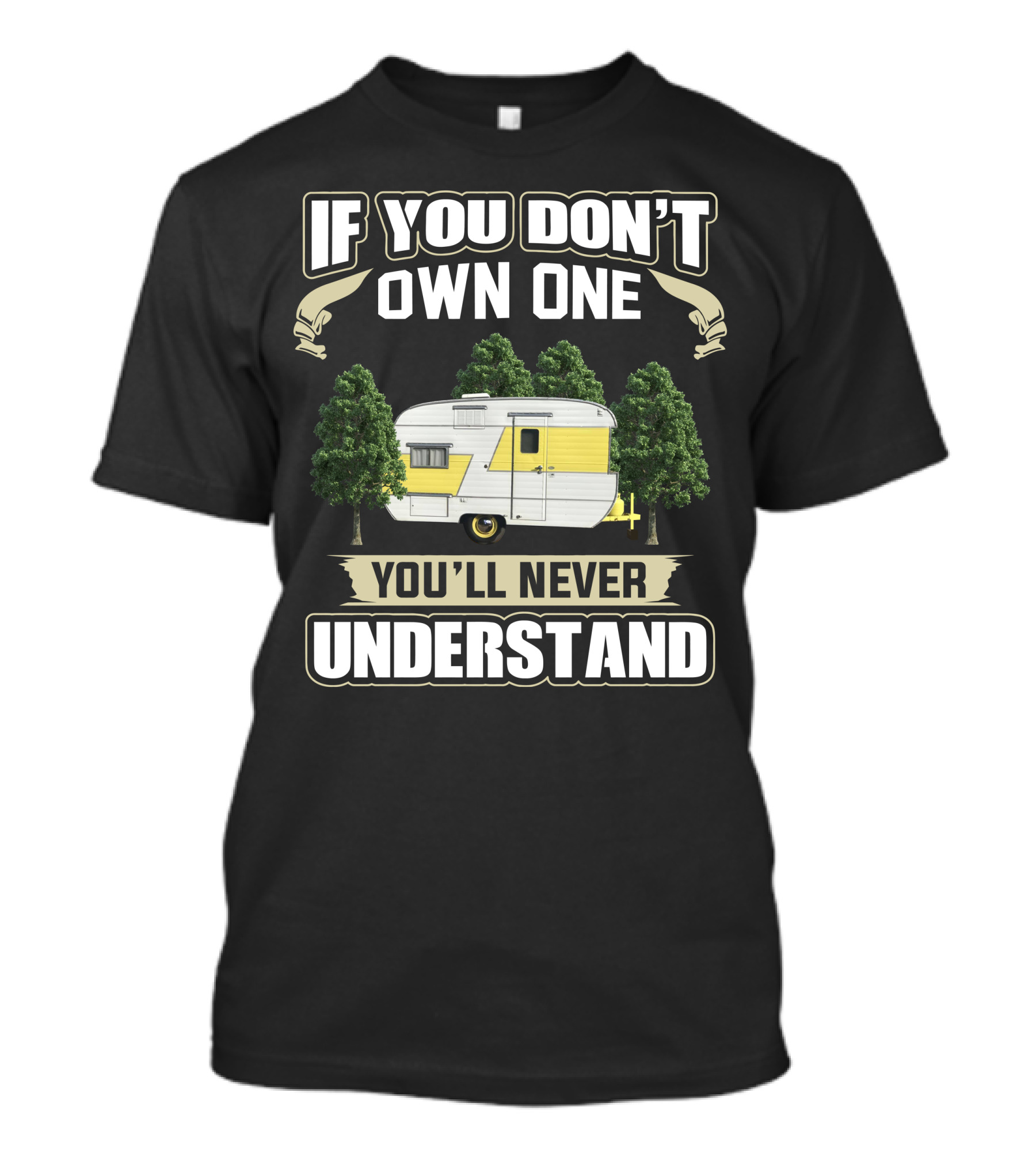 If You Don't Own One You'll Never Understand Vintage Traveleze Travel Trailer T-Shirt