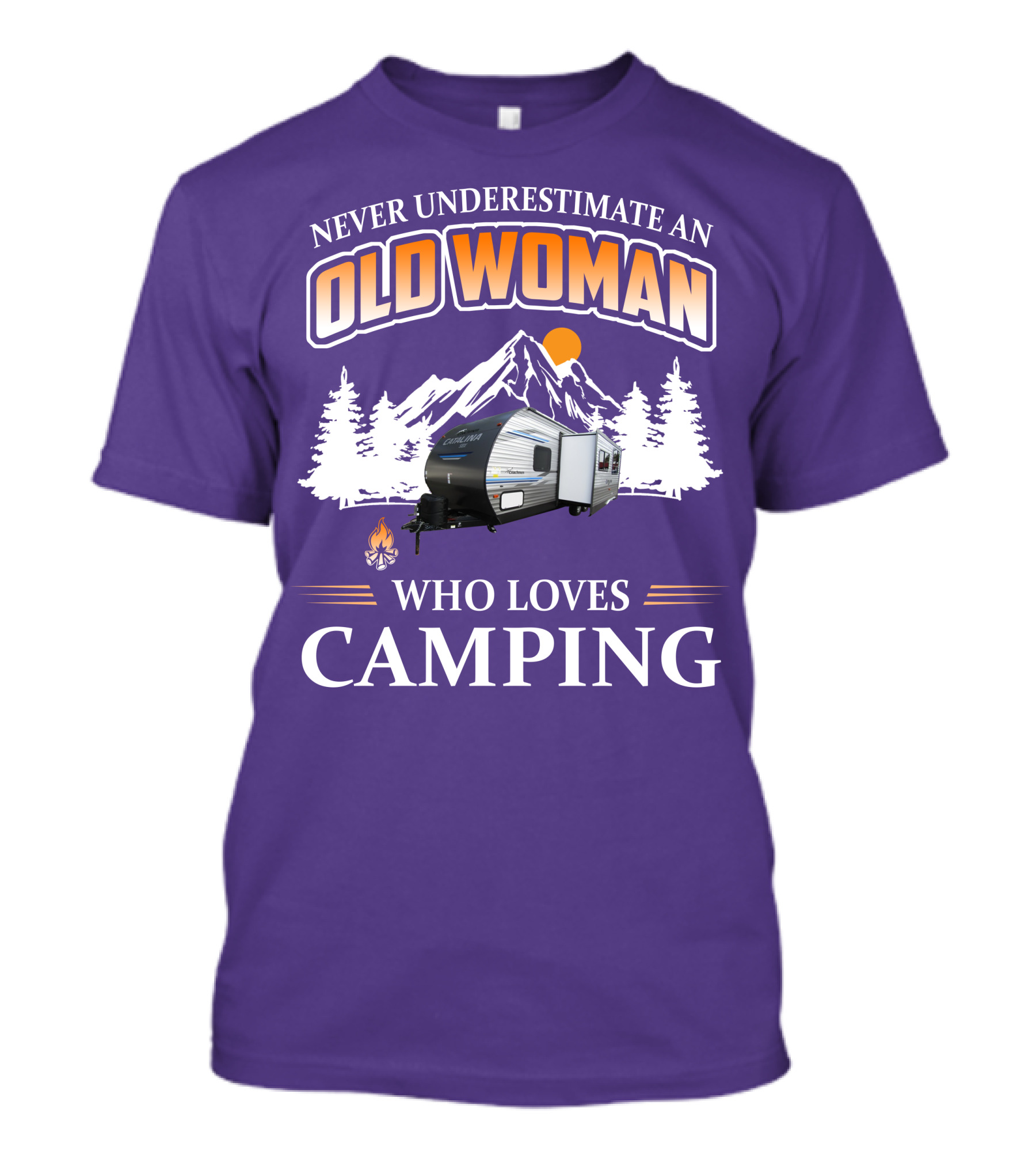 Never Underestimate An Old Woman Who Loves Camping Coachmen Catalina Travel Trailer T-Shirt