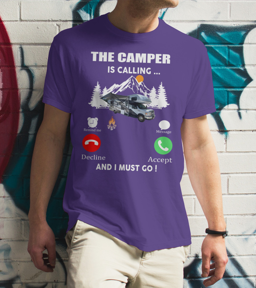 The Camper Is Calling And I Must Go Class C Motorhome Adventure T-Shirt