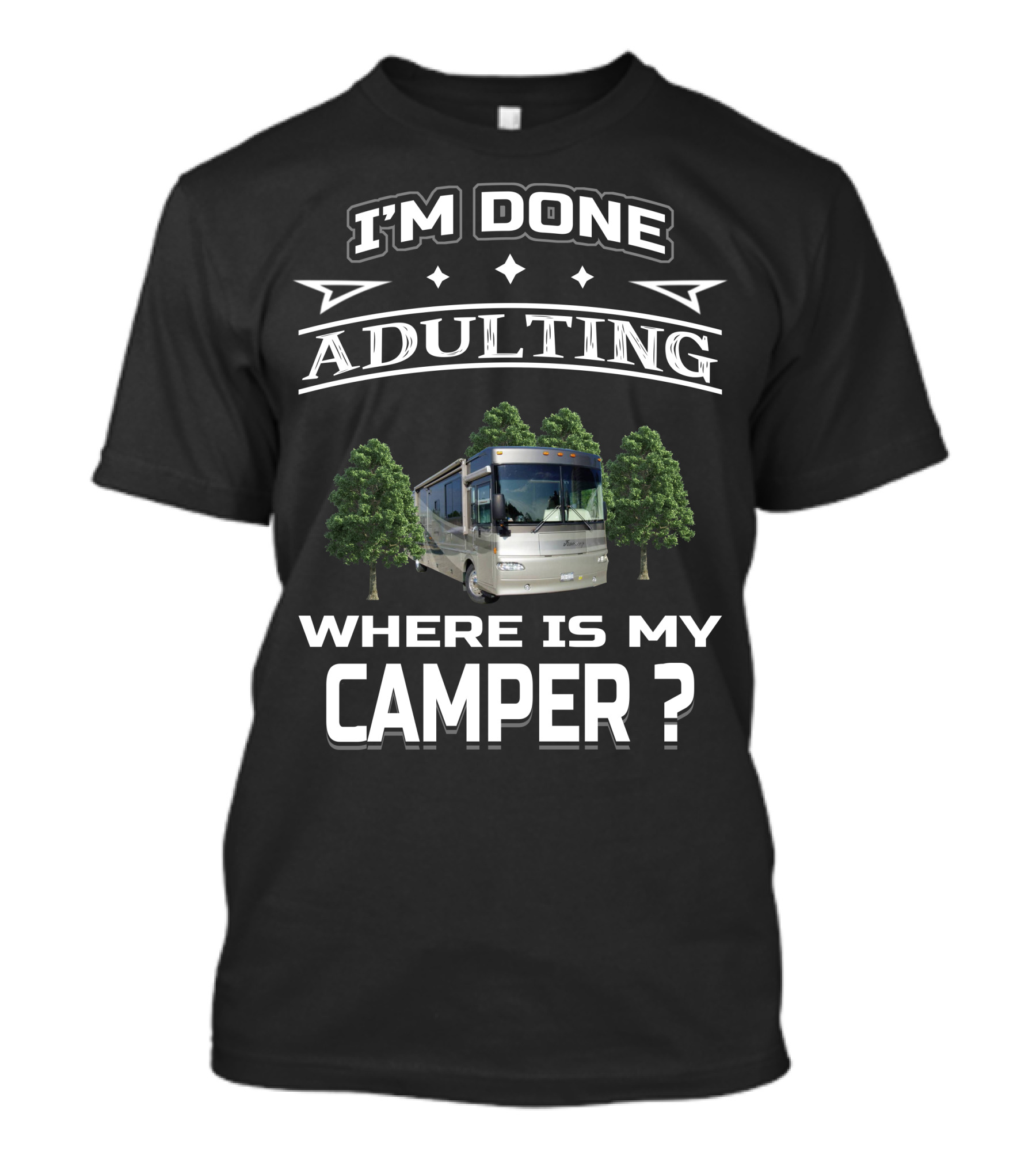 I'm Done Adulting Where Is My Camper Winnebago Journey 39K T-Shirt
