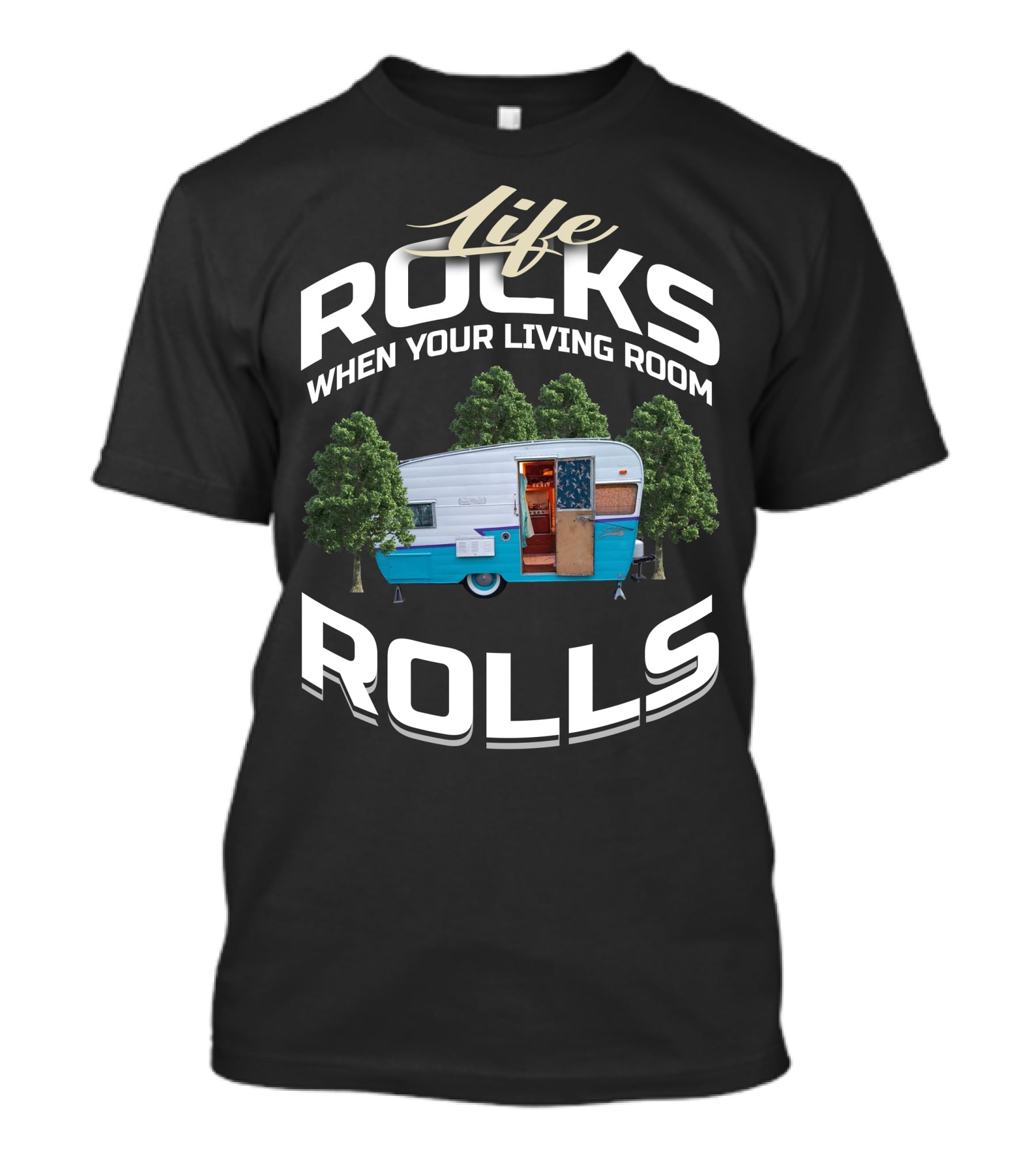 Life Rocks When Your Living Room Rolls Shasta Camper T-Shirt