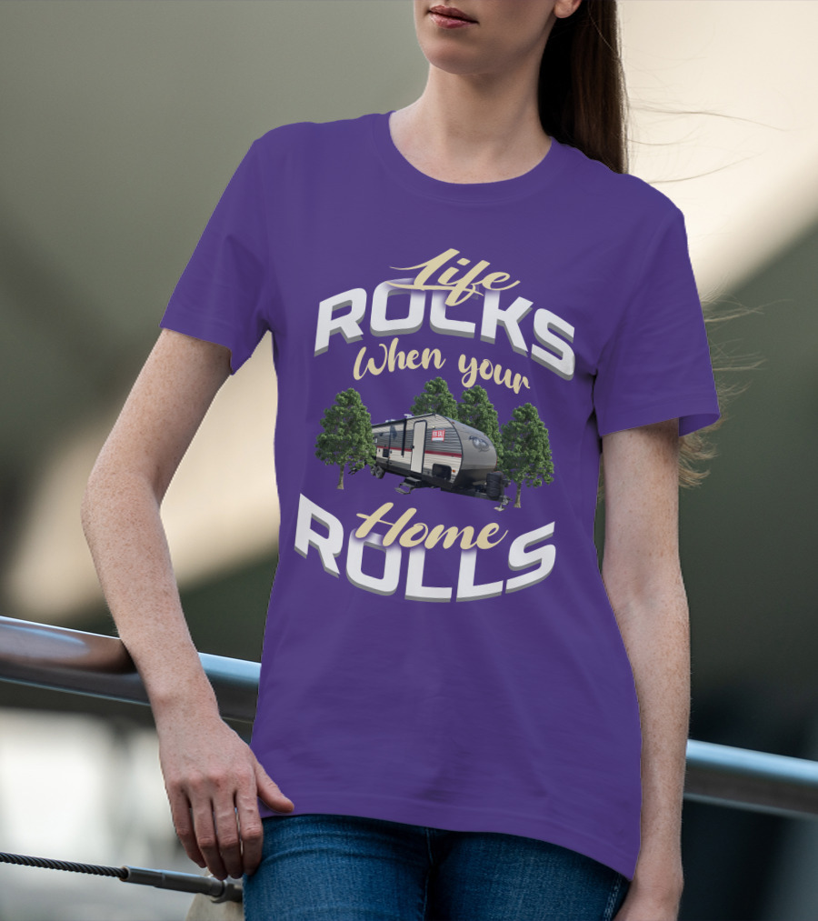 Life Rocks When Your Home Rolls Forest River Private T-Shirt