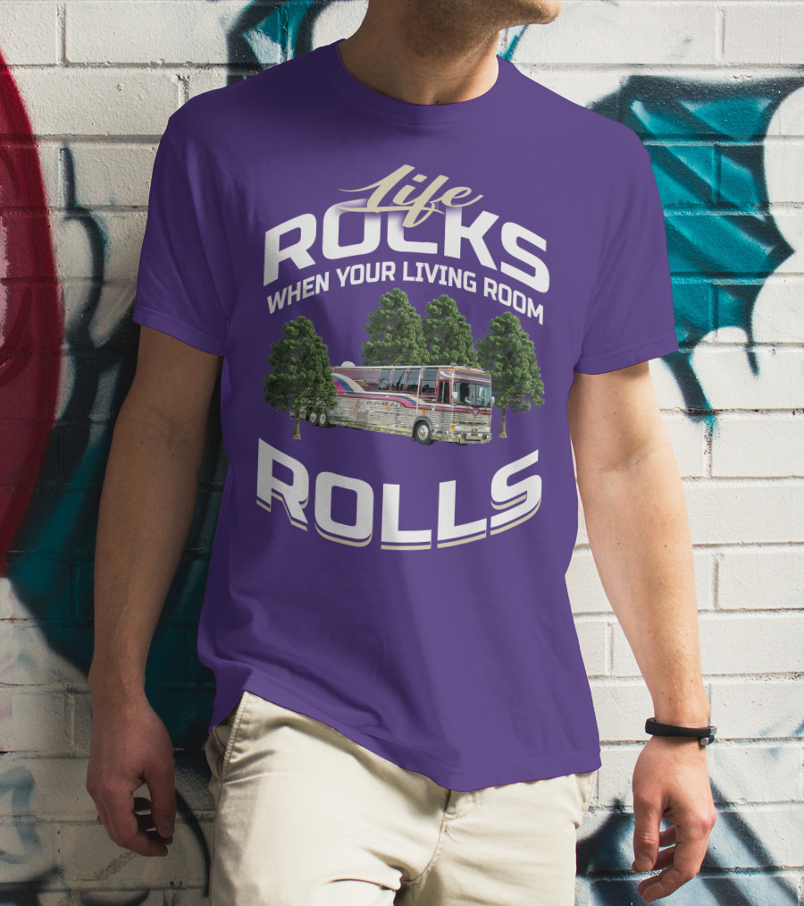 Life Rocks When Your Living Room Rolls Prevost Community T-Shirt