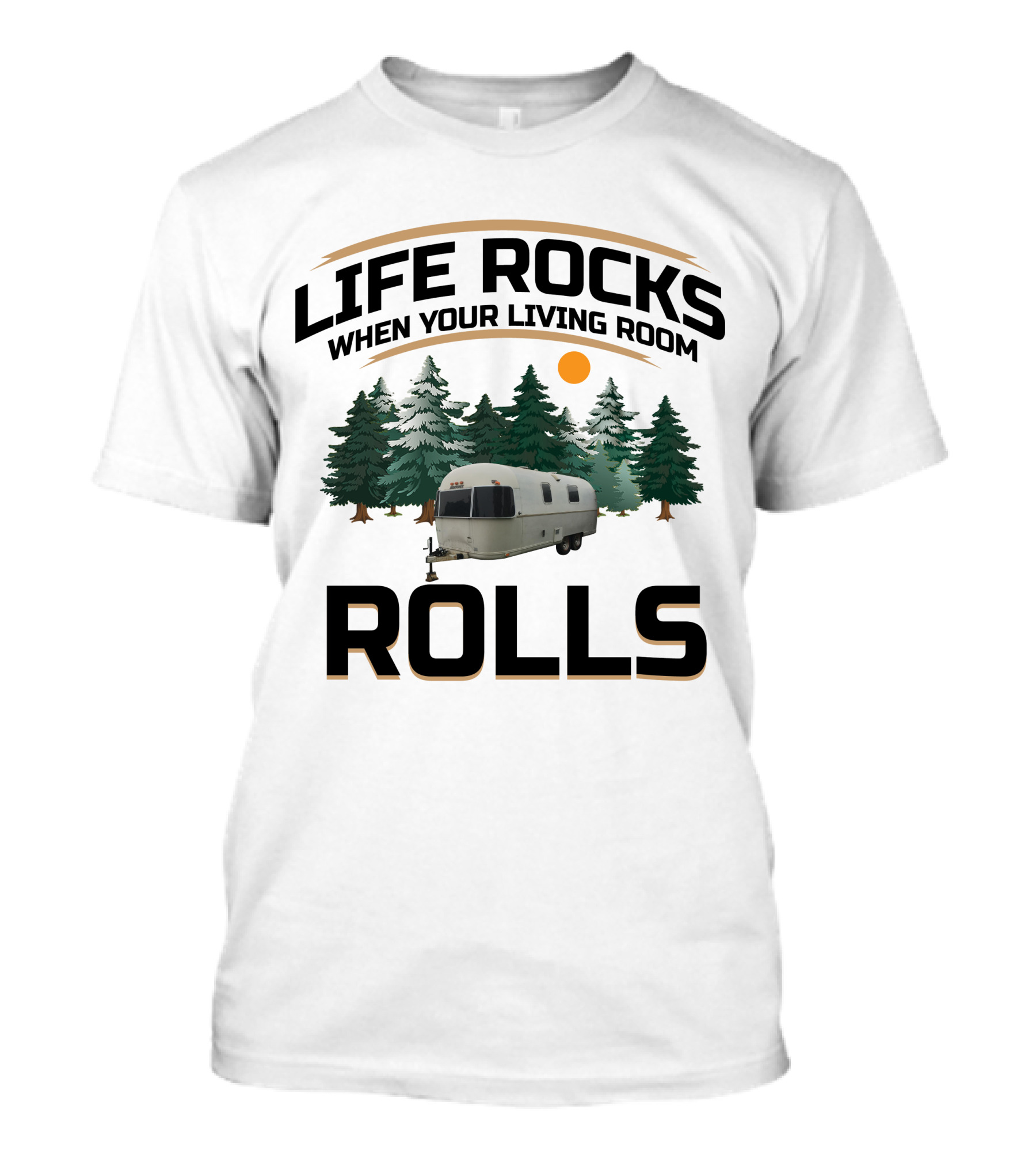 Life Rocks When Your Living Room Rolls Airstream Argosy T-Shirt