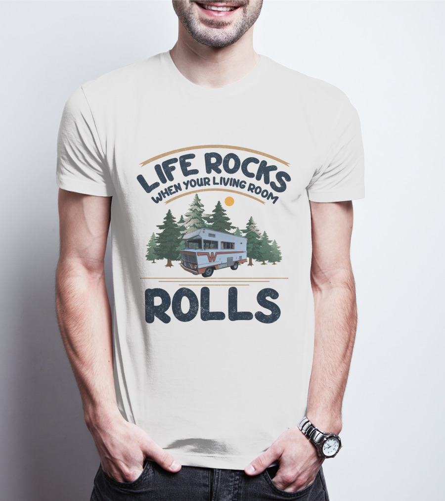 Life Rocks When Your Living Room Rolls Classic Winnebagos And Vintage T-Shirt