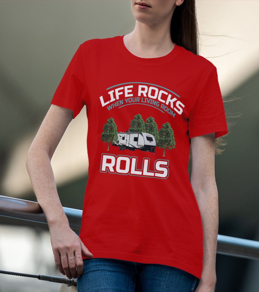 Life Rocks When Your Living Room Rolls Surveyor 202 RBLE T-Shirt