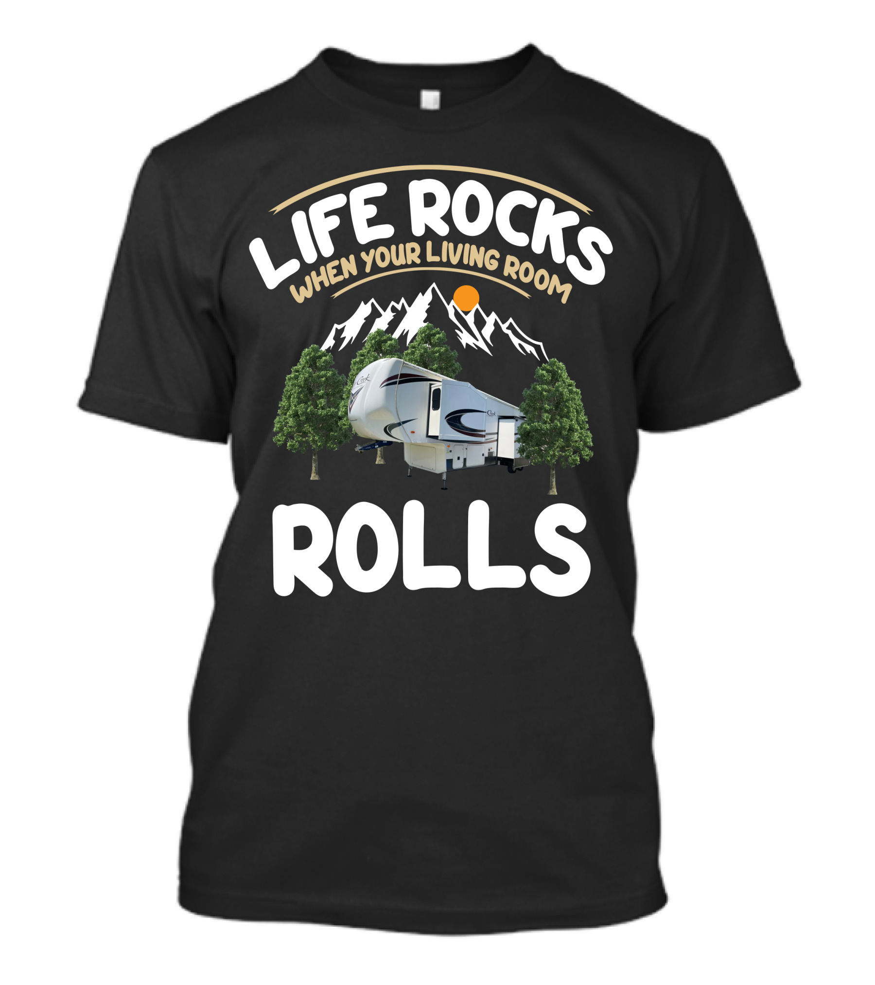 Life Rocks When Your Living Room Rolls Cedar Creek Forest River Fifth Wheels T-Shirt