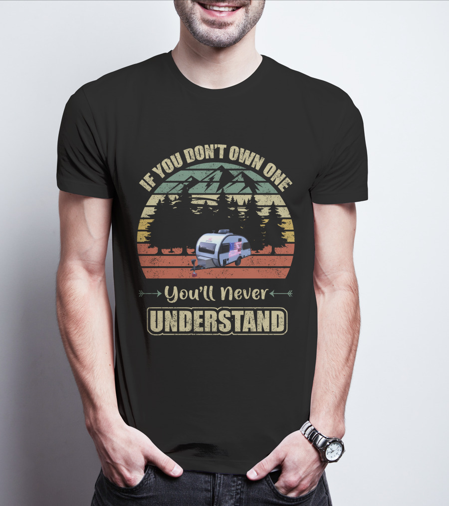 If You Don’t Own One You’ll Never Understand Camper USA Flag T-Shirt