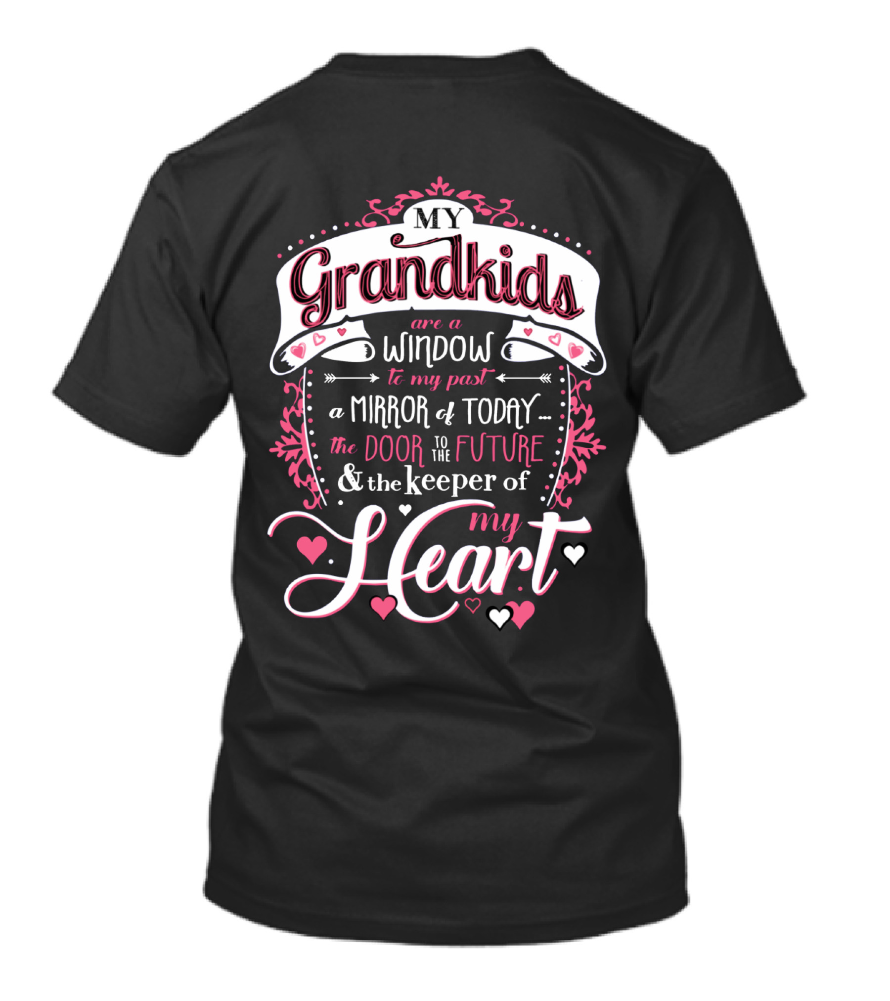 My Grandkids Are A Window To My Past A Mirror Of Today The Door To The Future And The Keeper Of My Heart T-Shirt