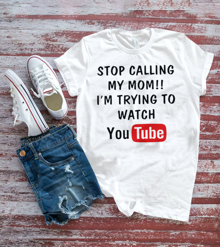 Stop Calling My Mom I'm Trying To Watch YouTube Logo Text Kids Humor T-Shirt