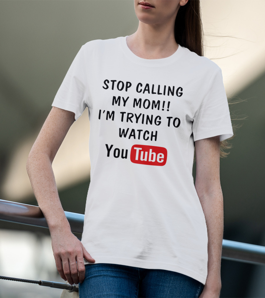 Stop Calling My Mom I'm Trying To Watch YouTube Logo Text Kids Humor T-Shirt