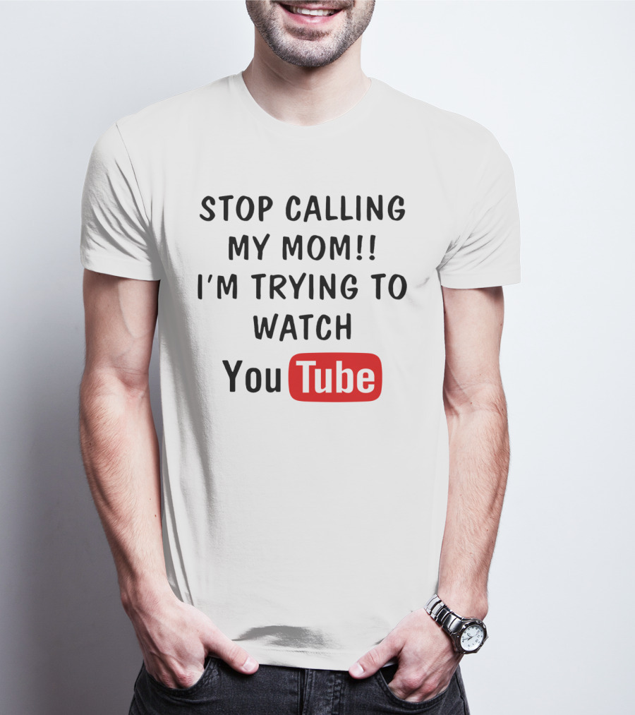 Stop Calling My Mom I'm Trying To Watch YouTube Logo Text Kids Humor T-Shirt