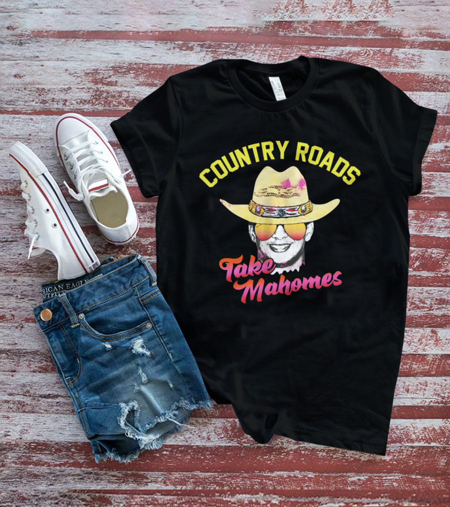 Country Roads Take Mahomes Cowboy Hat Sunglasses T-Shirt
