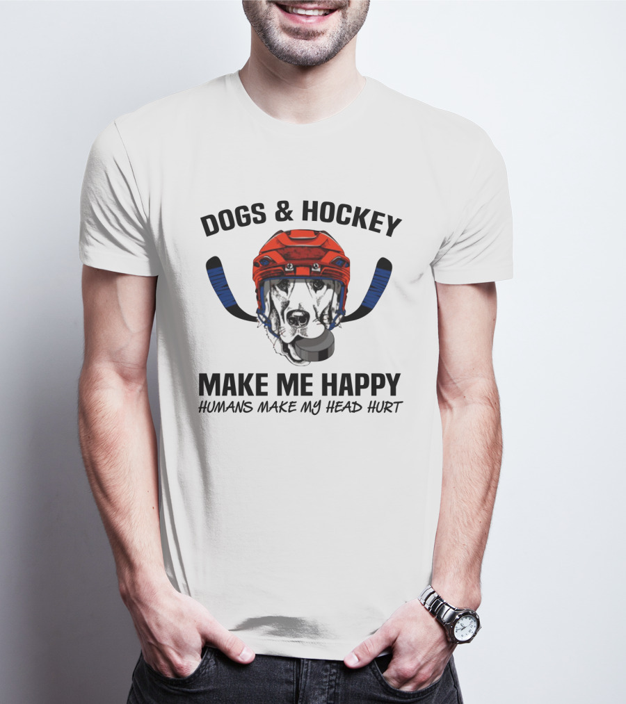 Dogs And Hockey Make Me Happy Humans Make My Head Hurt Hockey Dog Helmet And Pucks T-Shirt