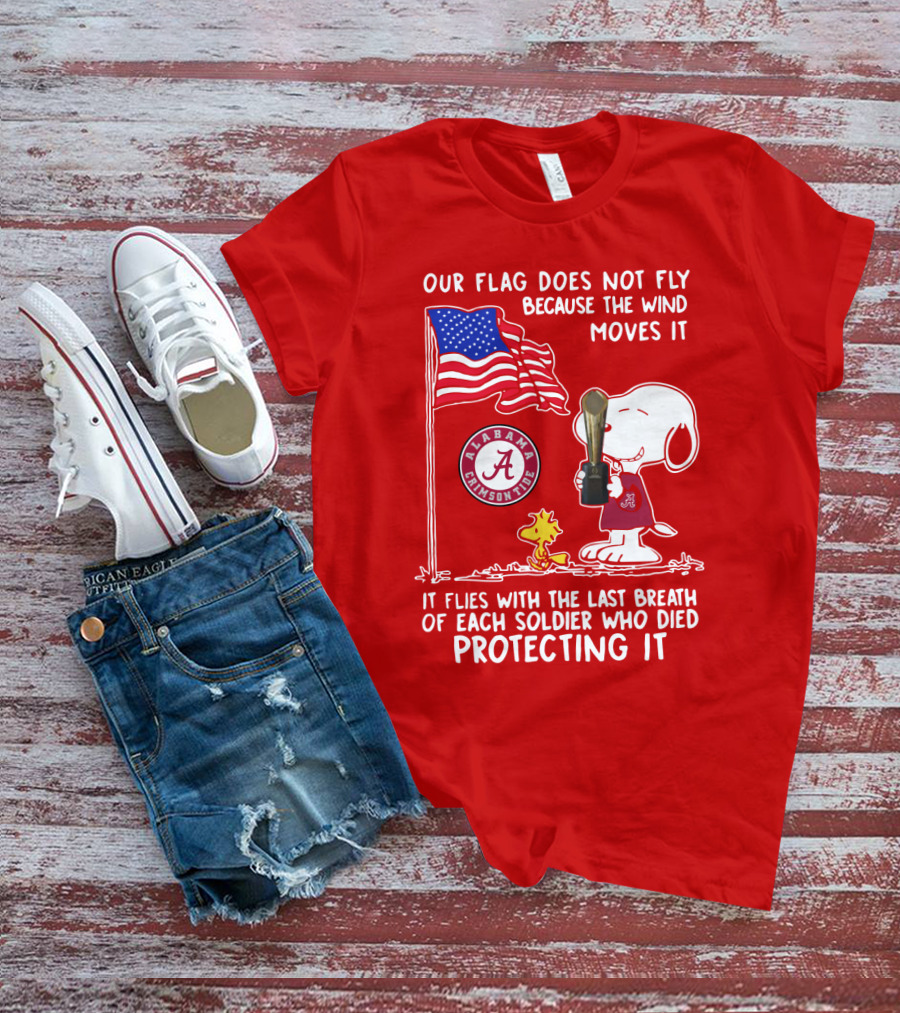 Alabama Crimson Tide Snoopy Woodstock Our Flag Does Not Fly Because The Wind Moves It Soldiers Protecting It T-Shirt