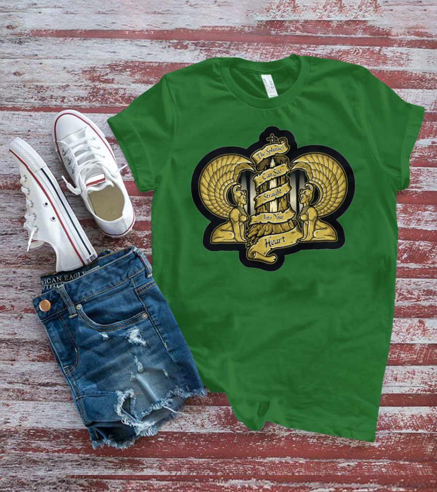Southern Oracle Sphinxes Can See Straight Into Your Heart T-Shirt