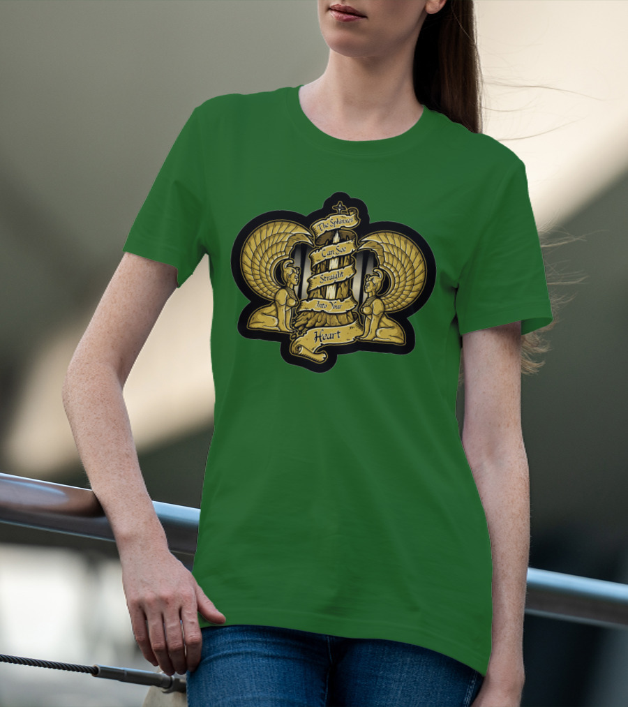 Southern Oracle Sphinxes Can See Straight Into Your Heart T-Shirt