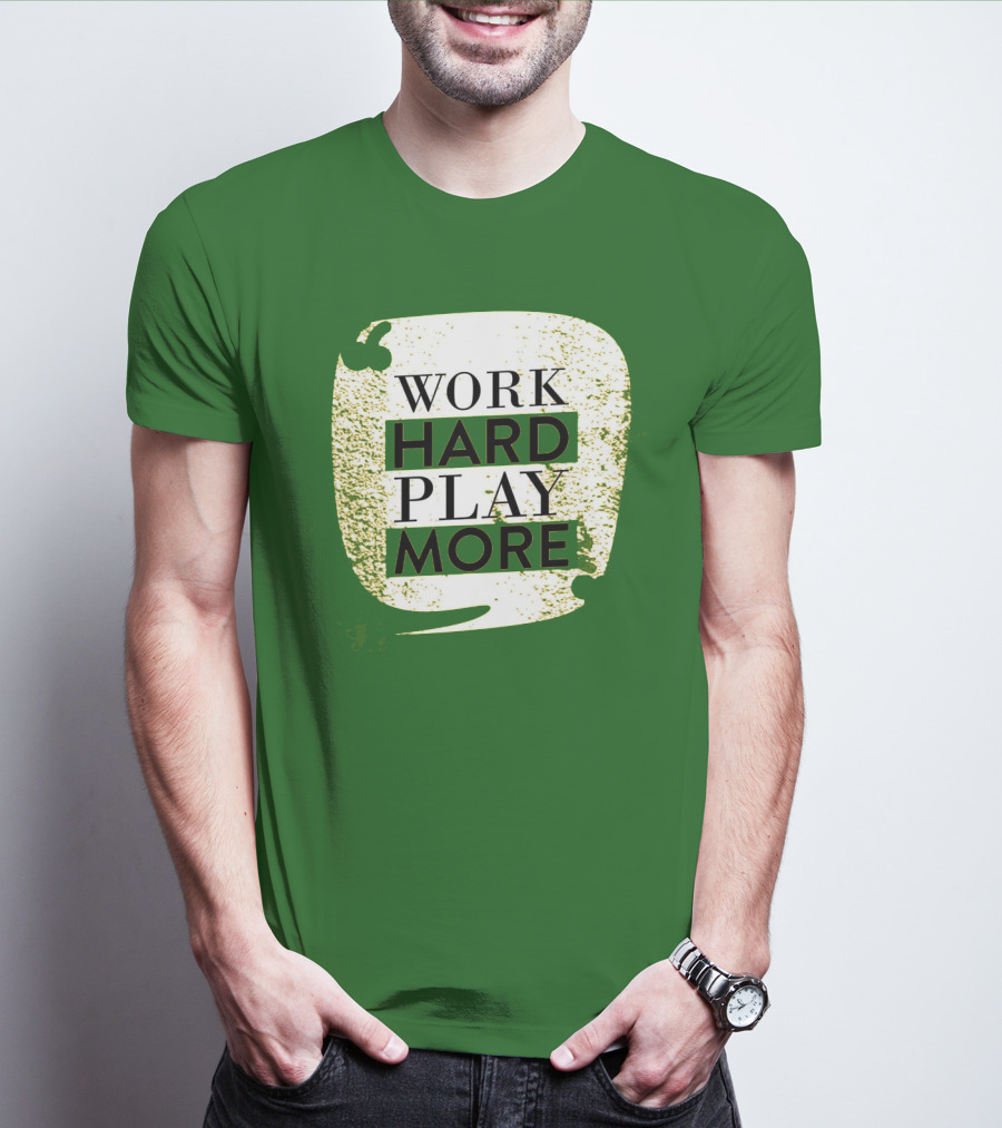 WORK HARD PLAY MORE Green Grunge T-Shirt