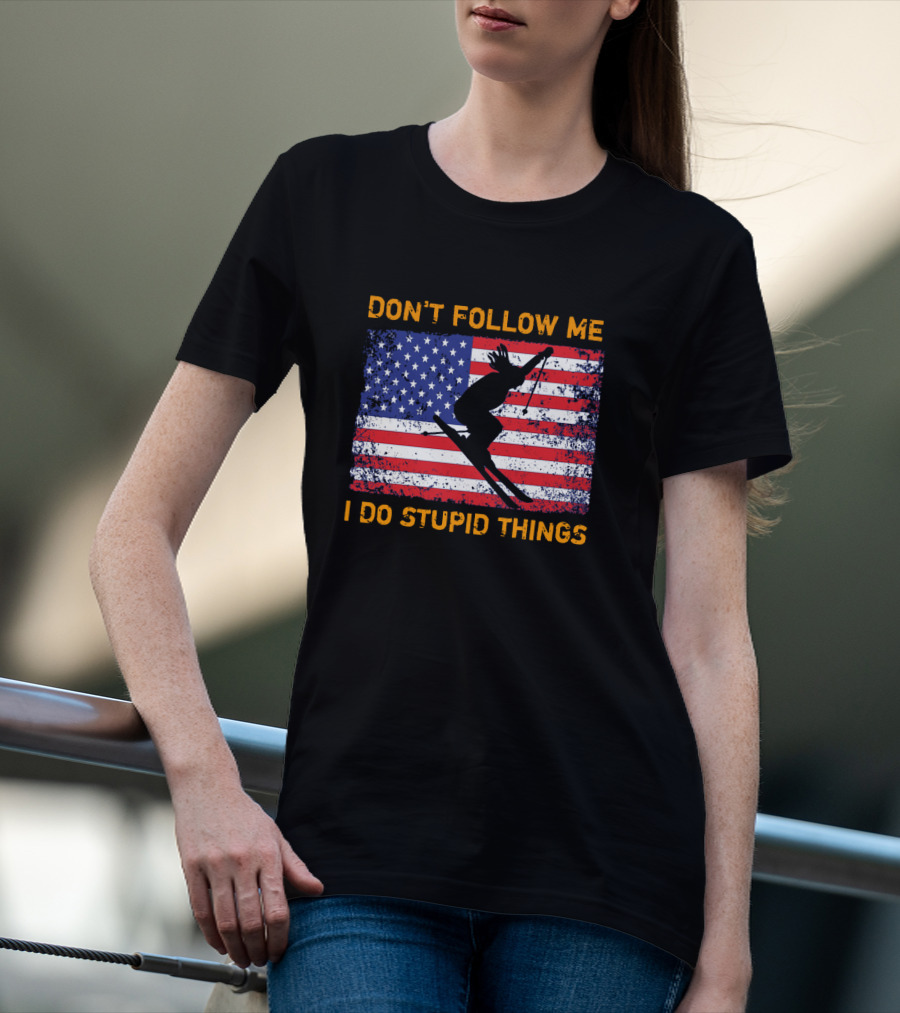 Don't Follow Me I Do Stupid Things Snowboarding American Flag Ski Jumper T-Shirt