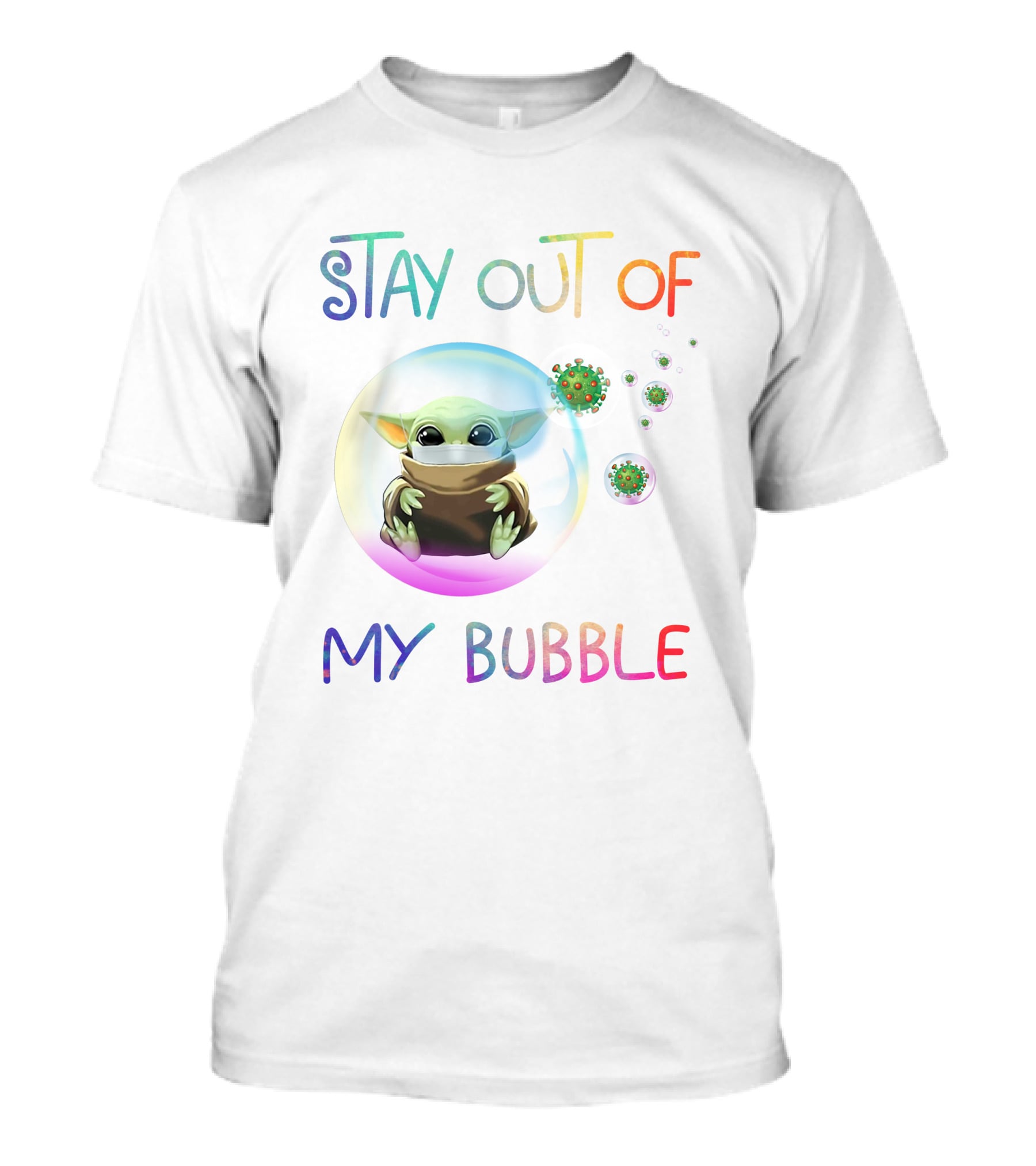 Stay Out Of My Bubble Baby Yoda Inside Transparent Sphere With Virus T-Shirt