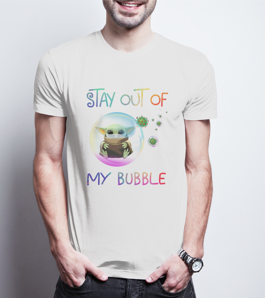 Stay Out Of My Bubble Baby Yoda Inside Transparent Sphere With Virus T-Shirt