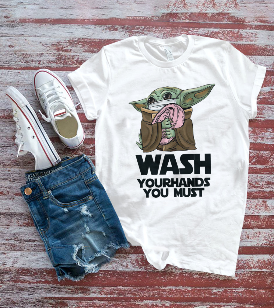Baby Yoda Wash Your Hands You Must Face Mask Soap T-Shirt