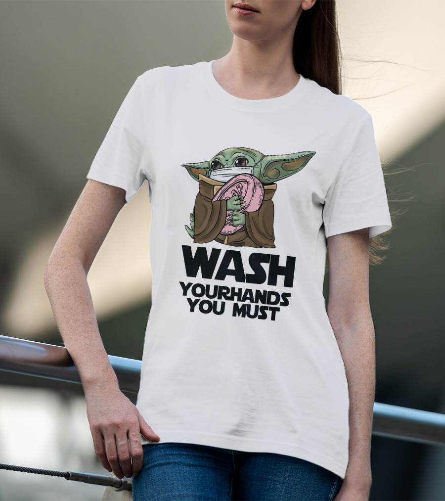 Baby Yoda Wash Your Hands You Must Face Mask Soap T-Shirt