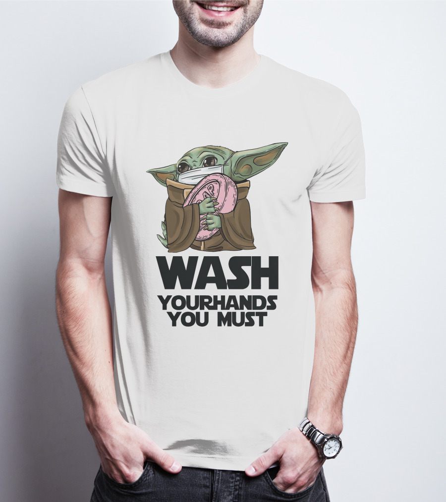 Baby Yoda Wash Your Hands You Must Face Mask Soap T-Shirt